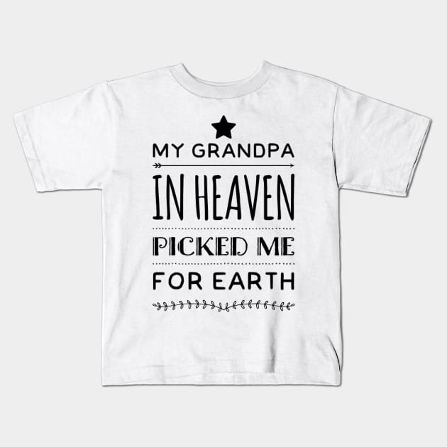 My grandpa in heaven picked me for earth Kids T-Shirt by Ashden